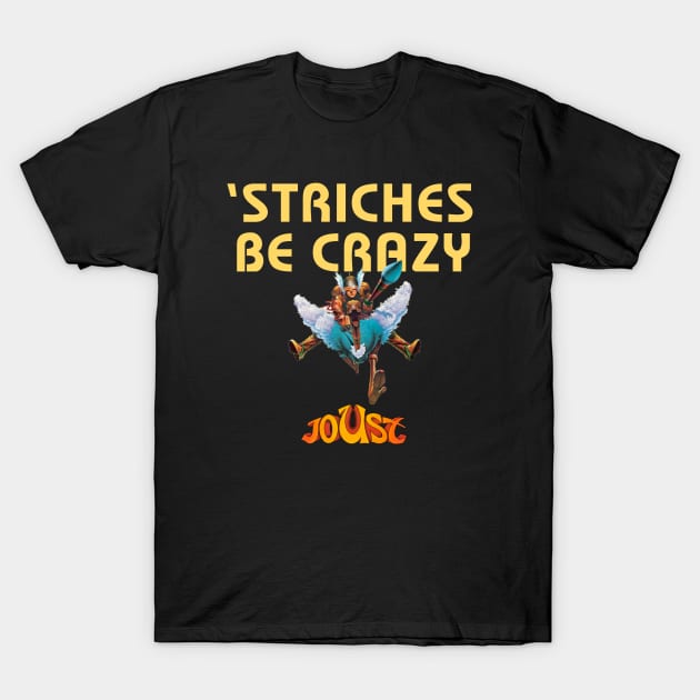 'Striches Be Crazy - JOUST T-Shirt by GeekGiftGallery